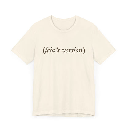 (leia’s version) T-Shirt | Adult Bella+Canvas Unisex