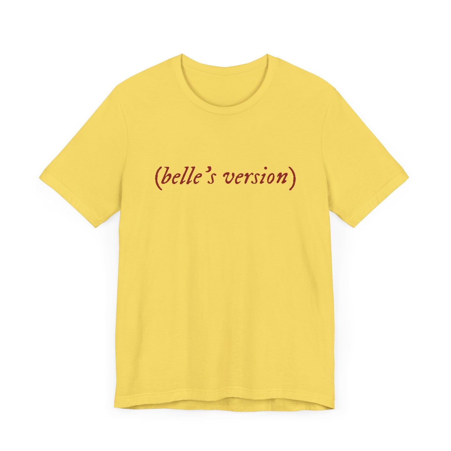 (belle’s version) T-Shirt | Adult Bella+Canvas Unisex