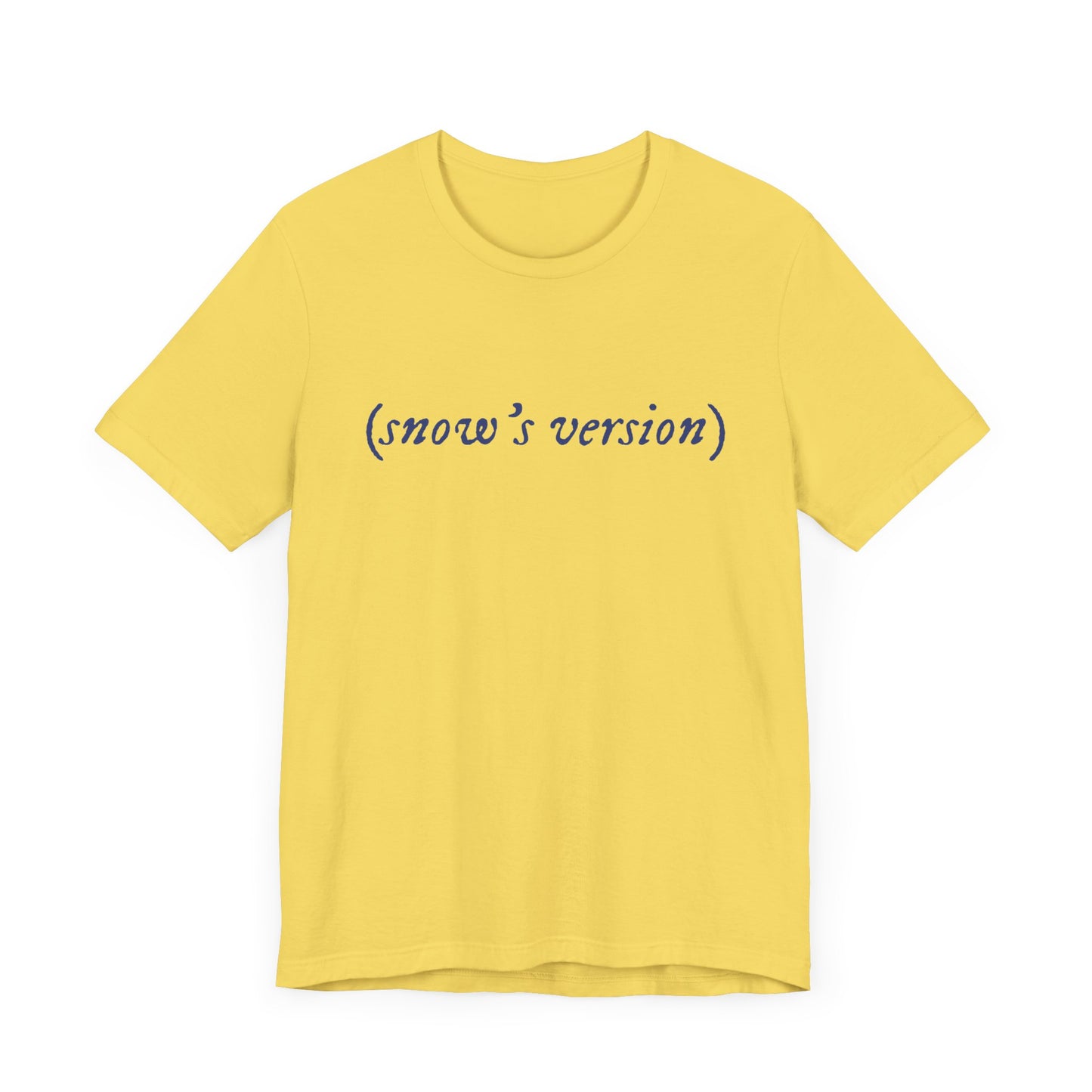 (snow’s version) T-Shirt | Adult Bella+Canvas Unisex
