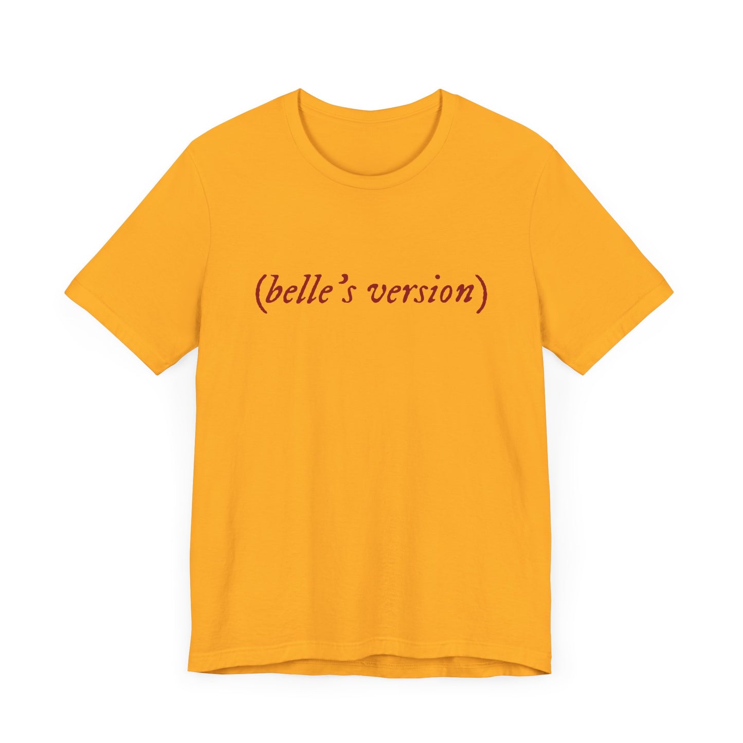 (belle’s version) T-Shirt | Adult Bella+Canvas Unisex