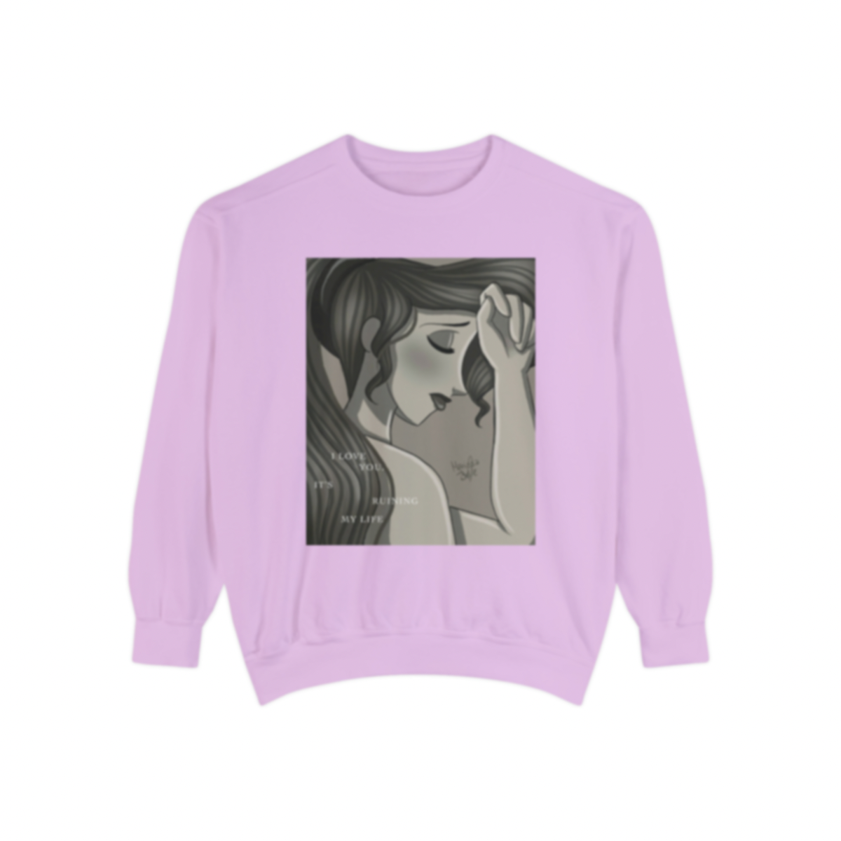 I Love You, It’s Ruining My Life Sweatshirt* | Adult Comfort Colors Unisex