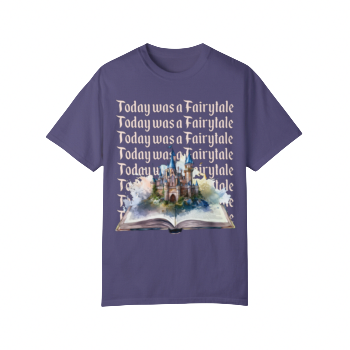 Today was a Fairytale T-Shirt | Adult Comfort Colors Unisex